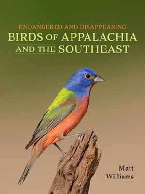Endangered and Disappearing Birds of Appalachia and the Southeast - ebook